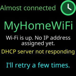 Almost connected: Wi-Fi is up, no IP address assigned yet, DHCP server not responding