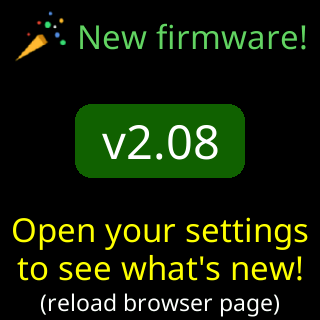 New firmware! Open your settings to see what’s new, with the version in a green badge