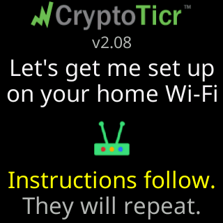 The ticker’s first screen: the logo, the firmware version, and Let’s get me set up on your home Wi-Fi