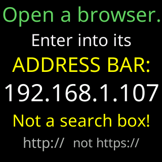 The ticker’s own screen: Open a browser, enter into its address bar the address shown, not a search box, http:// not https://