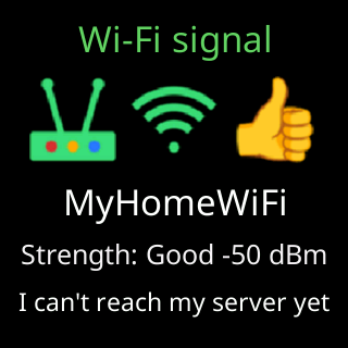 Wi-Fi signal, good, -50 dBm, but I can’t reach my server yet